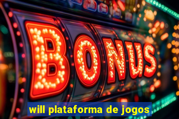 will plataforma de jogos